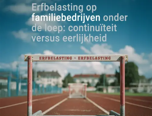Erfbelasting op familiebedrijven onder de loep